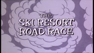 Episode 31 The Ski Resort Road Race/Overseas Hi-Way Race