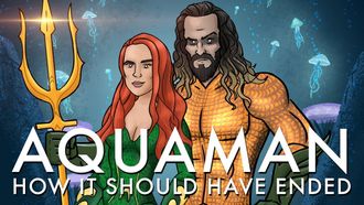 Episode 1 How Aquaman Should Have Ended