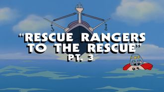 Episode 3 Rescue Rangers to the Rescue: Part 3