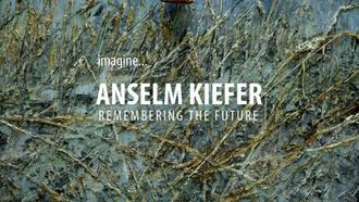 Episode 4 Anselm Kiefer: Remembering the Future