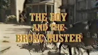 Episode 18 The Boy and the Bronc Buster: Part 1