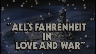 Episode 28 All's Fahrenheit in Love and War