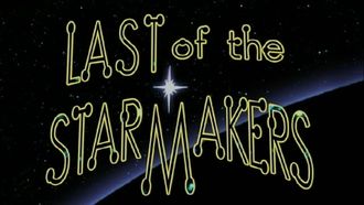Episode 18 The Last of the Starmakers