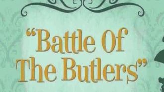 Episode 27 Battle of the Butlers