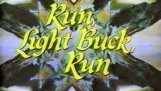 Episode 21 Run, Light Buck, Run