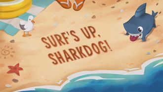 Episode 17 Surf's Up, Sharkdog!