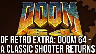 Episode 6 DF Retro EX: Doom 64 - Remaking an N64 Classic For PS4, Xbox One, Switch + PC!
