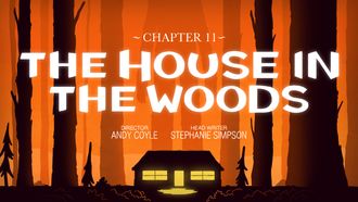 Episode 11 Chapter 11: The House in the Woods