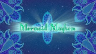 Episode 6 Mermaid Mayhem