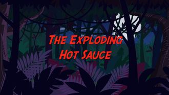 Episode 1 The Exploding Hot Sauce