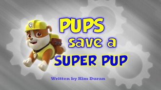 Episode 33 Pups Save a Super Pup