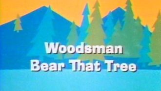 Episode 2 Woodsman Bear That Tree