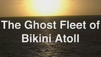 Episode 40 The Ghost Fleet of Bikini Atoll