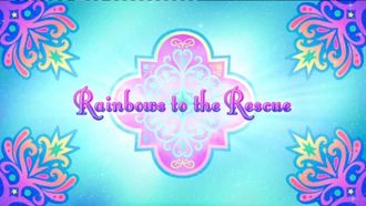 Episode 10 Rainbows to the Rescue