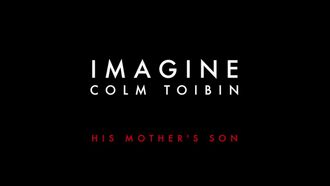 Episode 6 Colm Toibin: His Mother's Son