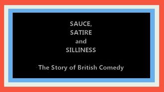 Episode 7 Sauce, Satire and Silliness: The Story of British Comedy