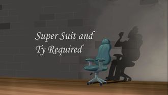 Episode 3 Super Suit and Ty Required