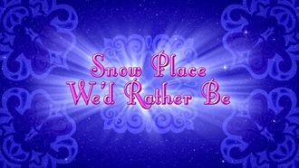 Episode 7 Snow Place We'd Rather Be