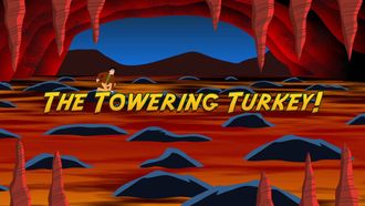 Episode 6 The Towering Turkey!