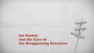 Episode 3 Ian Rankin and the Case of the Disappearing Detective