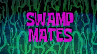 Episode 32 Swamp Mates