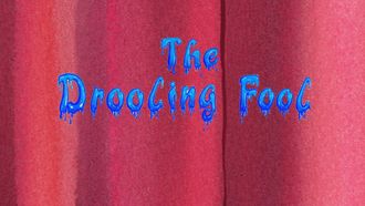 Episode 31 The Drooling Fool