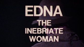 Episode 2 Edna The Inebriate Woman