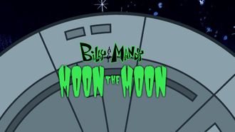 Episode 15 Billy and Mandy Moon the Moon