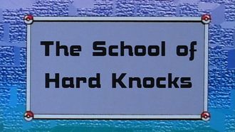 Episode 9 The School of Hard Knocks