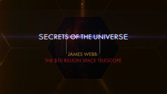 Episode 2 James Webb: The $10 Billion Space Telescope