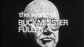 Episode 1 The World of Buckminster Fuller