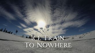Episode 1 Ice Train to Nowhere