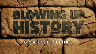 Episode 6 Greatest Lost Cities