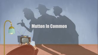 Episode 5 Mutton in Common
