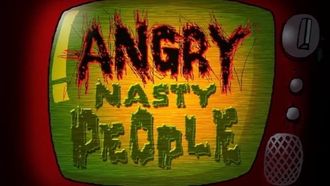 Episode 20 Angry Nasty People