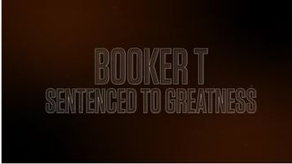 Episode 2 Booker T: Sentenced to Greatness