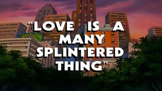 Episode 30 Love Is a Many Splintered Thing