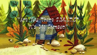Episode 15 Are You There S.M.I.T.S.? It's me Samson