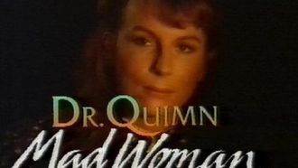 Episode 7 Dr. Quimn, Mad Woman