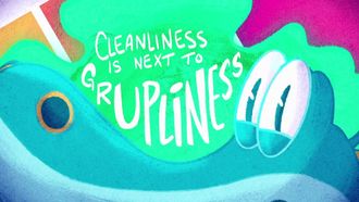 Episode 6 Cleanliness Is Next to Grupliness