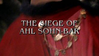 Episode 4 The Siege of Ahl Sohn-Bar