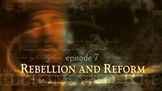 Episode 7 Rebellion and Reform