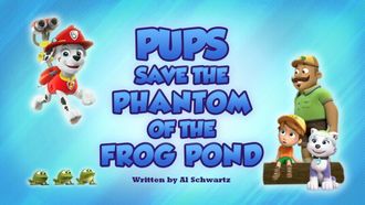 Episode 45 Pups Save the Phantom of the Frog Pond