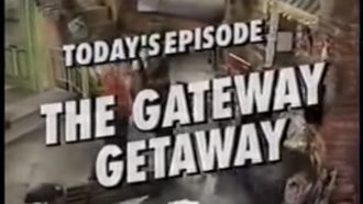 Episode 6 The Gateway Getaway