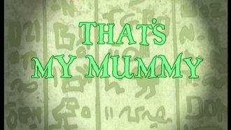 Episode 31 That's My Mummy