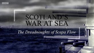Episode 1 The Dreadnoughts of Scapa Flow