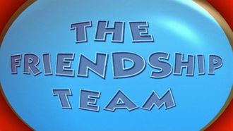 Episode 28 The Friendship Team