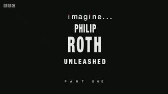 Episode 2 Philip Roth Unleashed, Part One