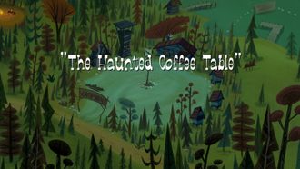 Episode 18 The Haunted Coffee Table