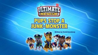 Episode 35 Ultimate Rescue: Pups Stop the Junk-Monster